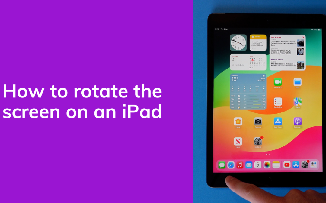 How To Rotate the Screen on an iPad